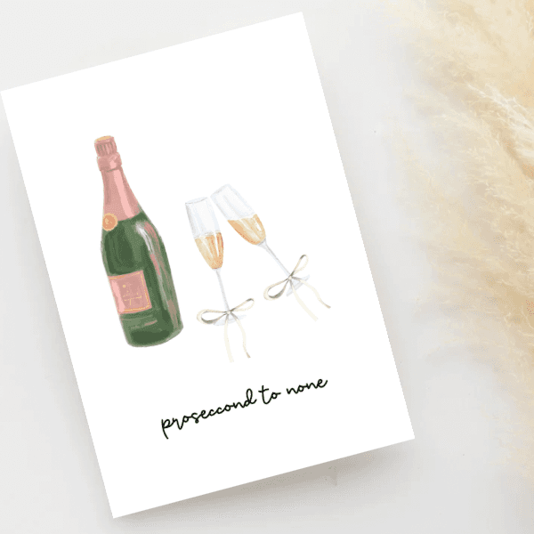 Greeting Card - Proseccond to None